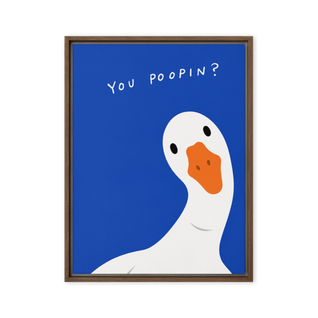 You Poopin? Framed canvas