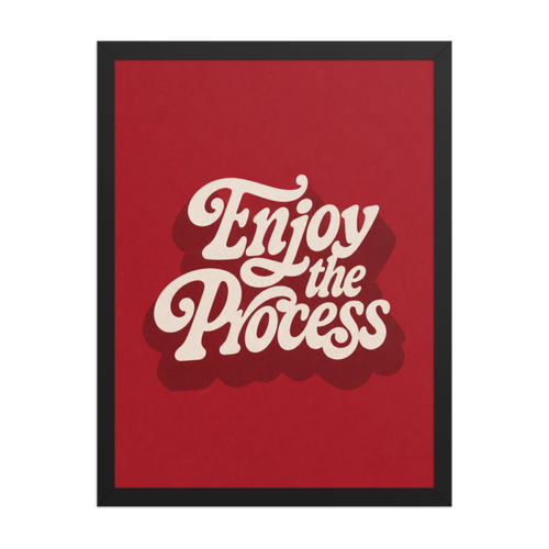 Enjoy the Process Framed Art Print