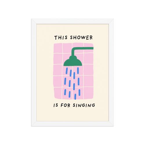 This Shower Is For Singing Framed Art Print