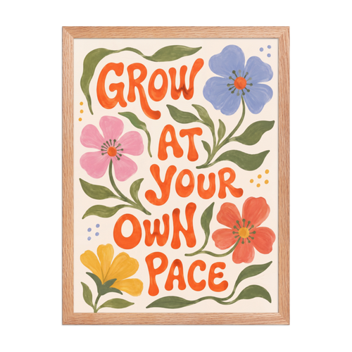 Grow At Your Own Pace Framed Art Print