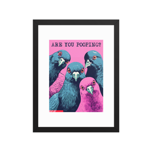 Are You Pooping? Framed Art Print