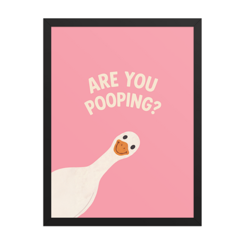 Are You Pooping? Framed Art Print