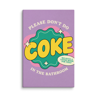 Please Don't Do Coke In The Bathroom Canvas