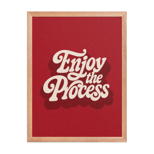 Enjoy the Process Framed Art Print