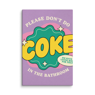 Please Don't Do Coke In The Bathroom Canvas