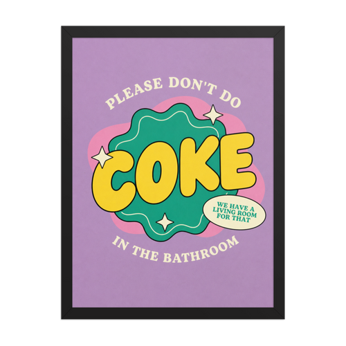 Please Don't Do Coke In The Bathroom Framed Art Print