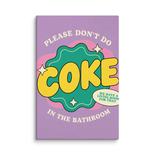 Please Don't Do Coke In The Bathroom Canvas