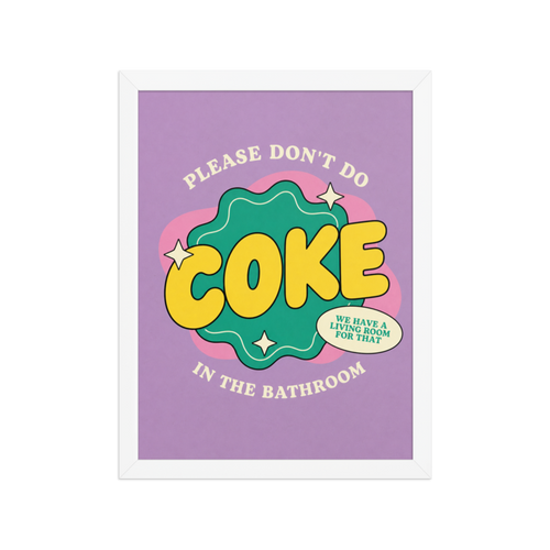 Please Don't Do Coke In The Bathroom Framed Art Print