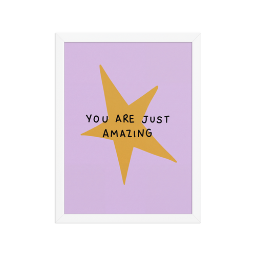 You Are Just Amazing Framed Art Print