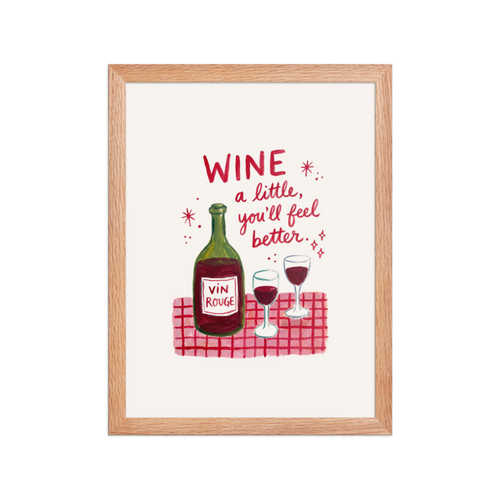 Wine a Little, You'll Feel Better Framed Art Print