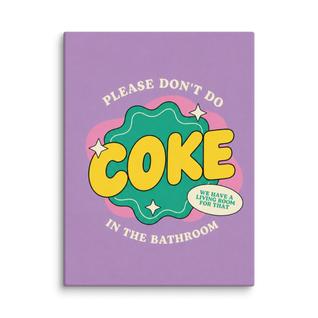 Please Don't Do Coke In The Bathroom Canvas