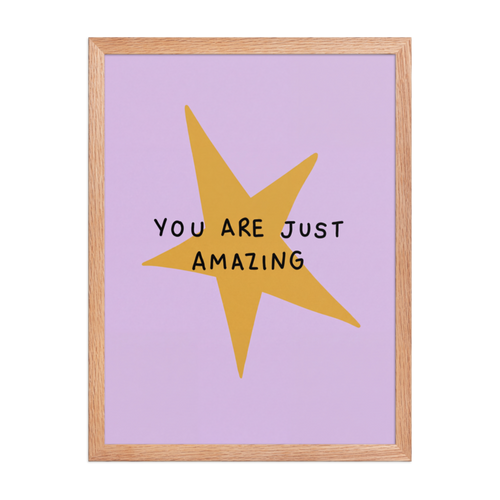 You Are Just Amazing Framed Art Print