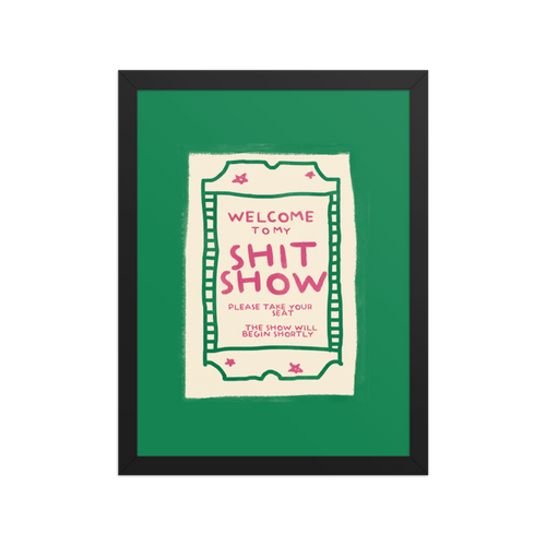 Welcome To My Shit Show Framed Art Print
