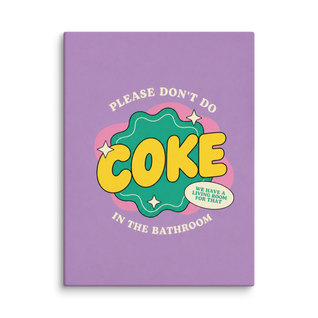 Please Don't Do Coke In The Bathroom Canvas