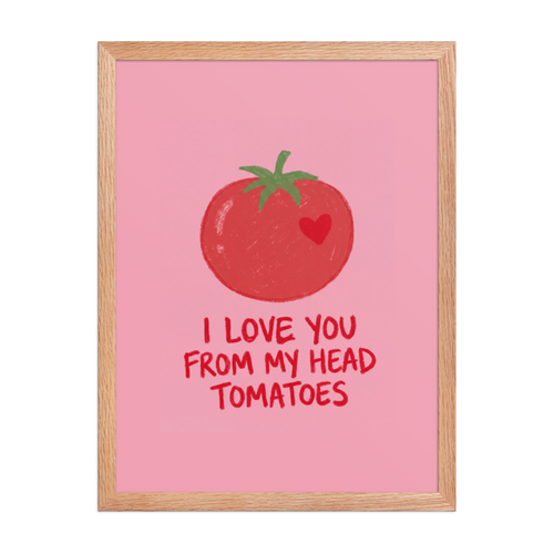 I Love You From My Head Tomatoes Framed Art Print