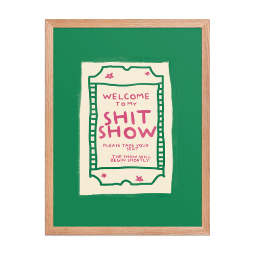 Welcome To My Shit Show Framed Art Print
