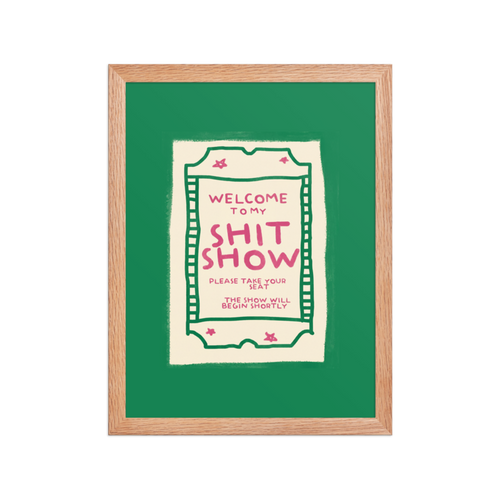 Welcome To My Shit Show Framed Art Print