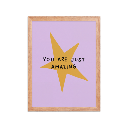 You Are Just Amazing Framed Art Print