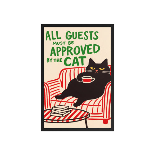 All Guests Must be approved by the Cat Framed Art Print