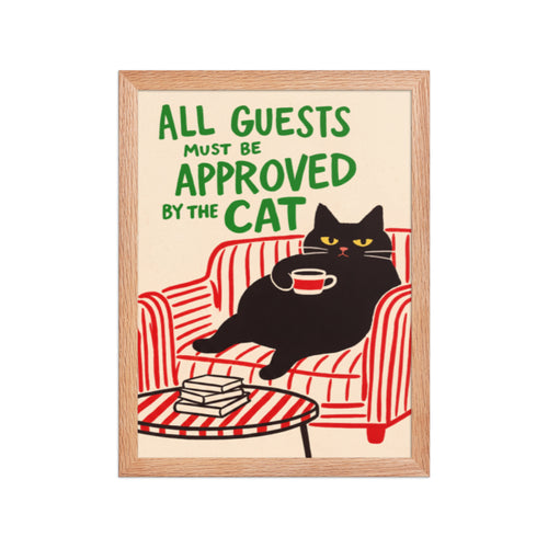 All Guests Must be approved by the Cat Framed Art Print
