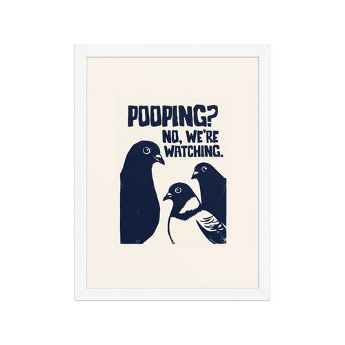 Pooping? No, We're Watching. Framed Art Print