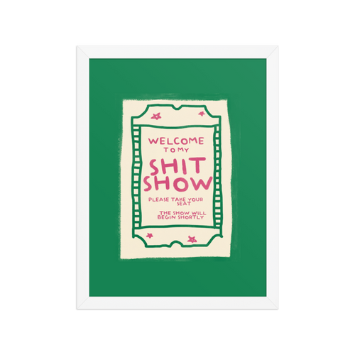 Welcome To My Shit Show Framed Art Print