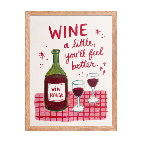 Wine a Little, You'll Feel Better Framed Art Print
