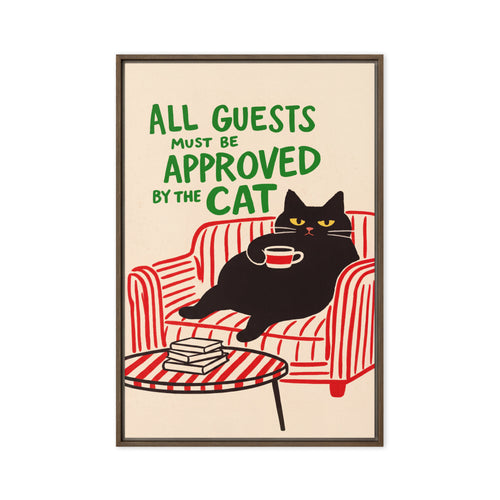 All Guests Must be approved by the Cat Framed canvas